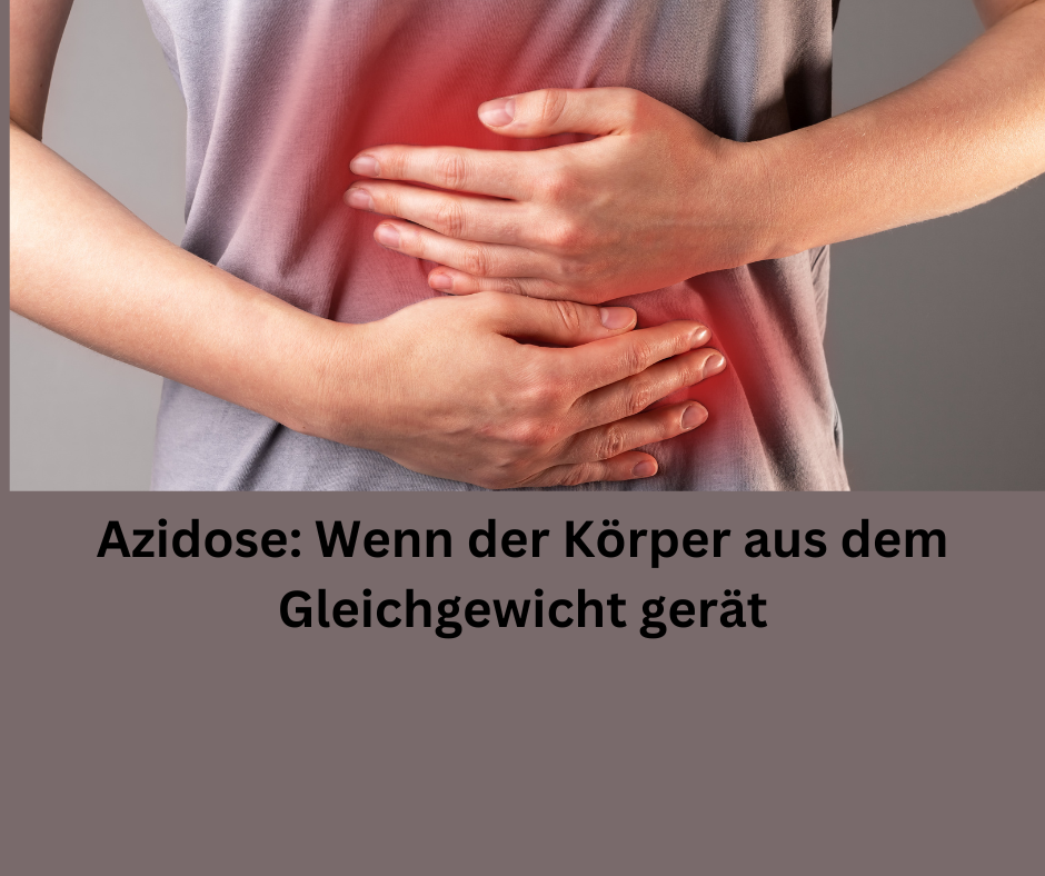 Frau hält sich den Bauch fest. Schriftzug: Azidose: Wenn der Körper aus dem Gleichgewicht gerät.