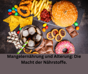 Ungesunde Lebensmittel. Schriftzug: Mangelernährung und Alterung: Die Macht der Nährstoffe.
